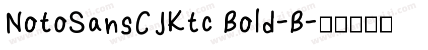 NotoSansCJKtc Bold-B字体转换